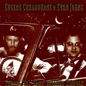 Eugene Chadbourne & Evan Johns: Terror Has Some Strange Kinfolk