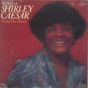 Shirley Caesar: From The Heart