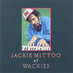 Jackie Mittoo: At Wackies