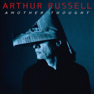 Arthur Russell: Another Thought