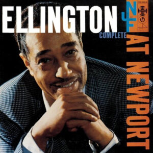 Duke Ellington: Ellington At Newport 1956 (Complete)