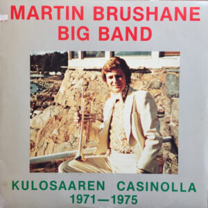 Martin Brushane Big Band: Kulosaaren Casinolla 1971–1975