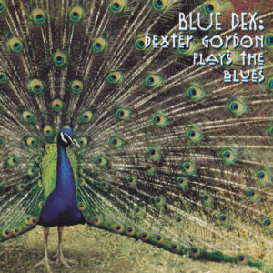 Dexter Gordon: Blue Dex:  Dexter Gordon Plays The Blues