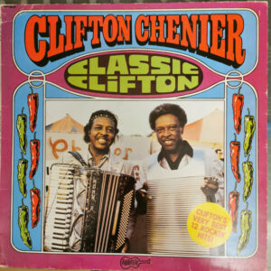 Clifton Chenier: Classic Clifton