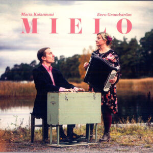 Maria Kalaniemi & Eero Grundström: Mielo