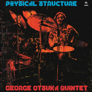 George Otsuka Quintet: Physical Structure