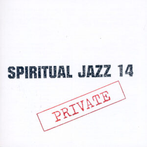 Various: Spiritual Jazz 14: Private