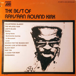 Rahsaan Roland Kirk*: The Best Of Rahsaan Roland Kirk