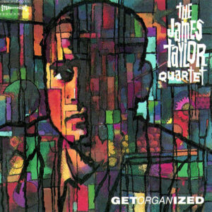 The James Taylor Quartet: Get Organized