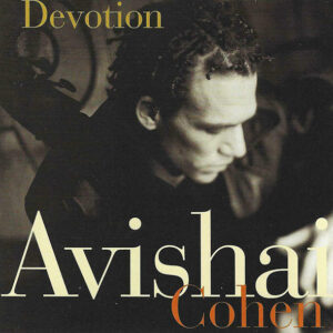 Avishai Cohen: Devotion