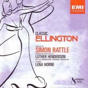 Duke Ellington - Sir Simon Rattle, Luther Henderson, City Of Birmingham Symphony Orchestra, Lena Horne: Classic Ellington