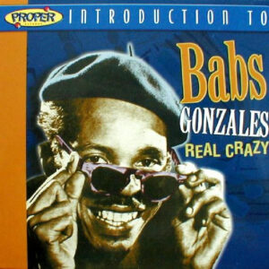 Babs Gonzales: A Proper Introduction To Babs Gonzales: Real Crazy