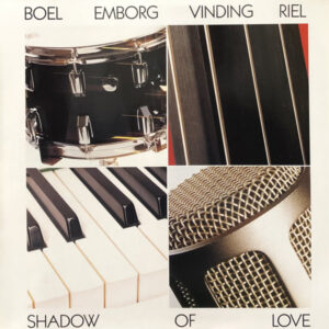 Boel* / Emborg* / Vinding* / Riel*: Shadow Of Love