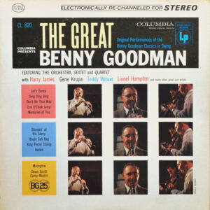 Benny Goodman, His Orchestra*, Quartet* And Sextet*: The Great Benny Goodman