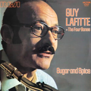 Guy Lafitte + The Four Bones: Sugar And Spice