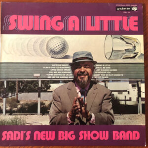 Sadi's New Big Show Band*: Swing A Little