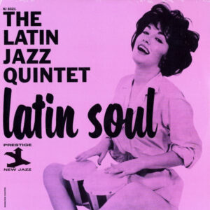 The Latin Jazz Quintet*: Latin Soul