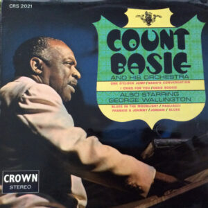 Count Basie And His Orchestra* Also Starring George Wallington: Count Basie