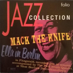 Ella Fitzgerald: Mack The Knife - Ella In Berlin