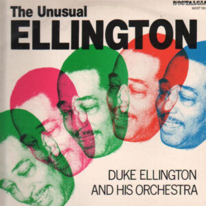 Duke Ellington And His Orchestra: The Unusual Ellington