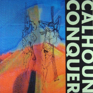 Calhoun Conquer: Lost In Oneself