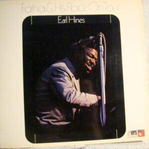 Earl Hines: Fatha & His Flock On Tour