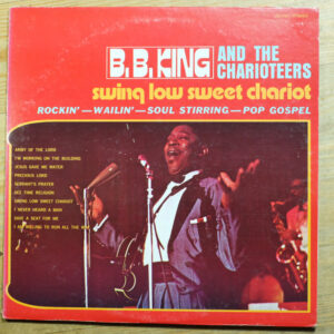 B.B. King And The Charioteers: Swing Low Sweet Chariot