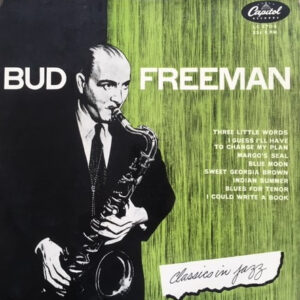 Bud Freeman: Classics In Jazz