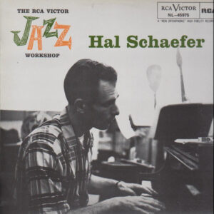 Hal Schaefer: The RCA Victor Jazz Workshop