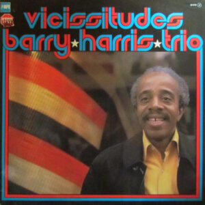 Barry Harris Trio: Vicissitudes