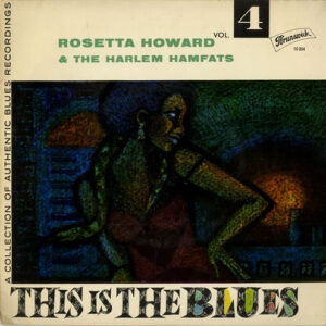 Rosetta Howard & The Harlem Hamfats: This Is The Blues Vol. 4