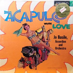 Jo Basile, Accordion And Orchestra: Acapulco With Love