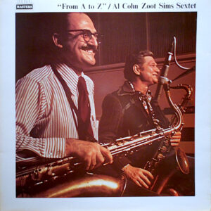 Al Cohn-Zoot Sims Sextet: From A To Z