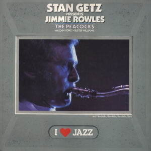 Stan Getz Presents Jimmy Rowles: The Peacocks