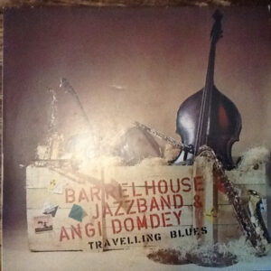 Barrelhouse Jazzband & Angi Domdey: Travelling Blues