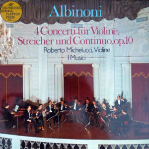 Albinoni*, I Musici: 4 Concerti Für Violine, Streicher Und Continuo, Op.10