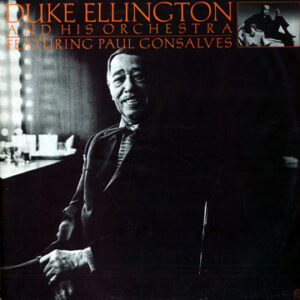 Duke Ellington And His Orchestra Featuring Paul Gonsalves: Featuring Paul Gonsalves