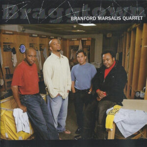 Branford Marsalis Quartet: Braggtown