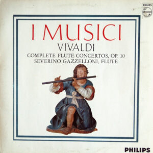 Vivaldi* – I Musici, Severino Gazzelloni: Complete Flute Concertos Op. 10