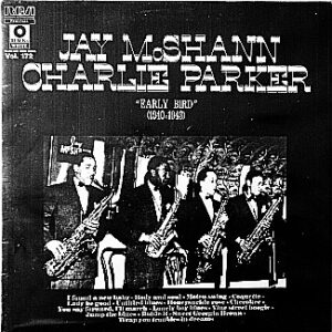 Jay McShann, Charlie Parker: Early Bird (1940-1943)