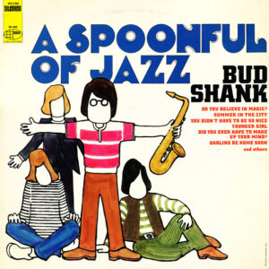 Bud Shank: A Spoonful Of Jazz