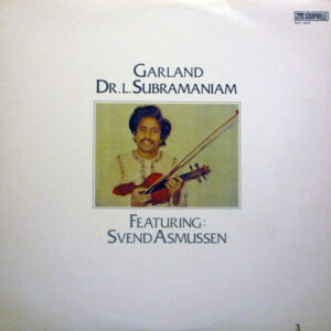 Dr. L. Subramaniam* Featuring Svend Asmussen: Garland