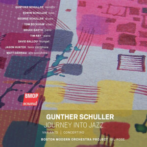 Gunther Schuller, Boston Modern Orchestra Project, Gil Rose: Journey Into Jazz