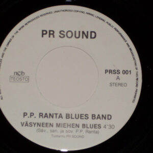 P. P. Ranta Blues Band: Väsyneen Miehen Blues / Mä Sanoin Joo Sä Sanoit Ei