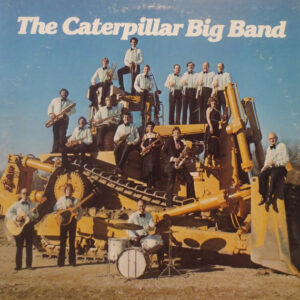 The Caterpillar Big Band: Caterpillar Big Band