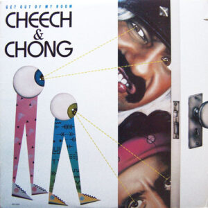 Cheech & Chong: Get Out Of My Room