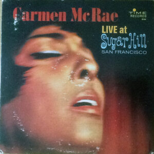 Carmen McRae: Live At Sugar Hill San Francisco