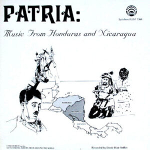 Unknown Artist: Patria: Music From Honduras And Nicaragua