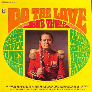 Bob Thiele And His New Happy Times Orchestra Featuring The Sunflower Singers And Steve Allen (3): Do The Love