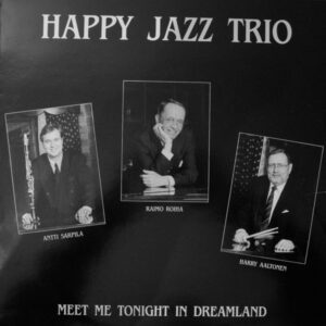 Happy Jazz Trio: Meet Me Tonight At Dreamland